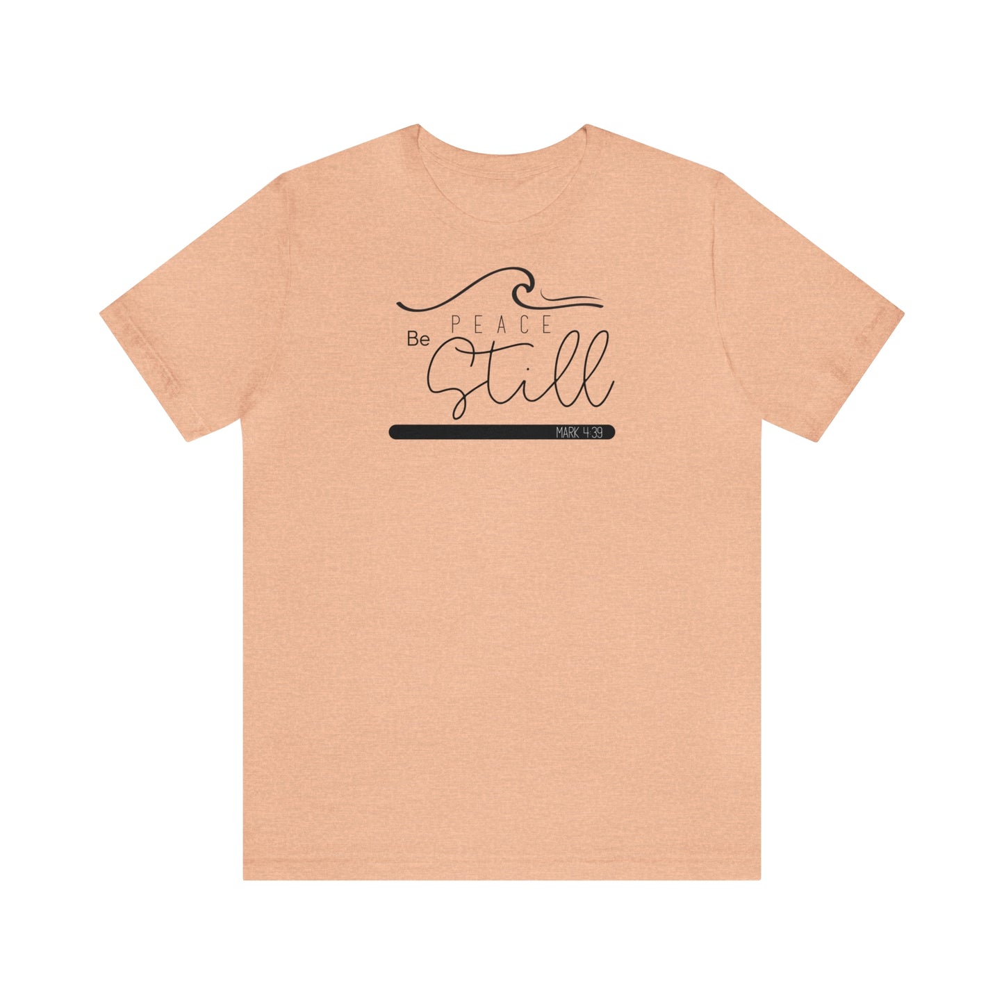 Peace! Be Still Unisex Jersey Short Sleeve Tee- Christian T-shirt