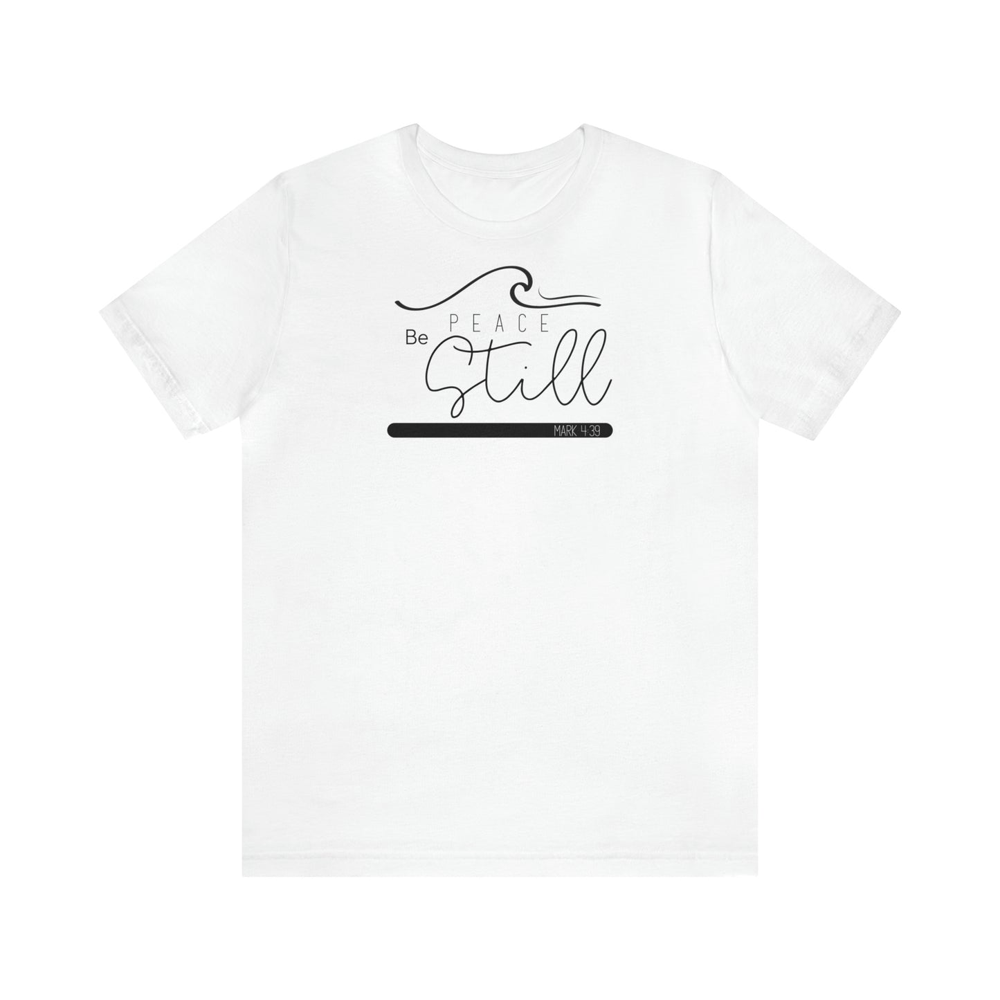 Peace! Be Still Unisex Jersey Short Sleeve Tee- Christian T-shirt
