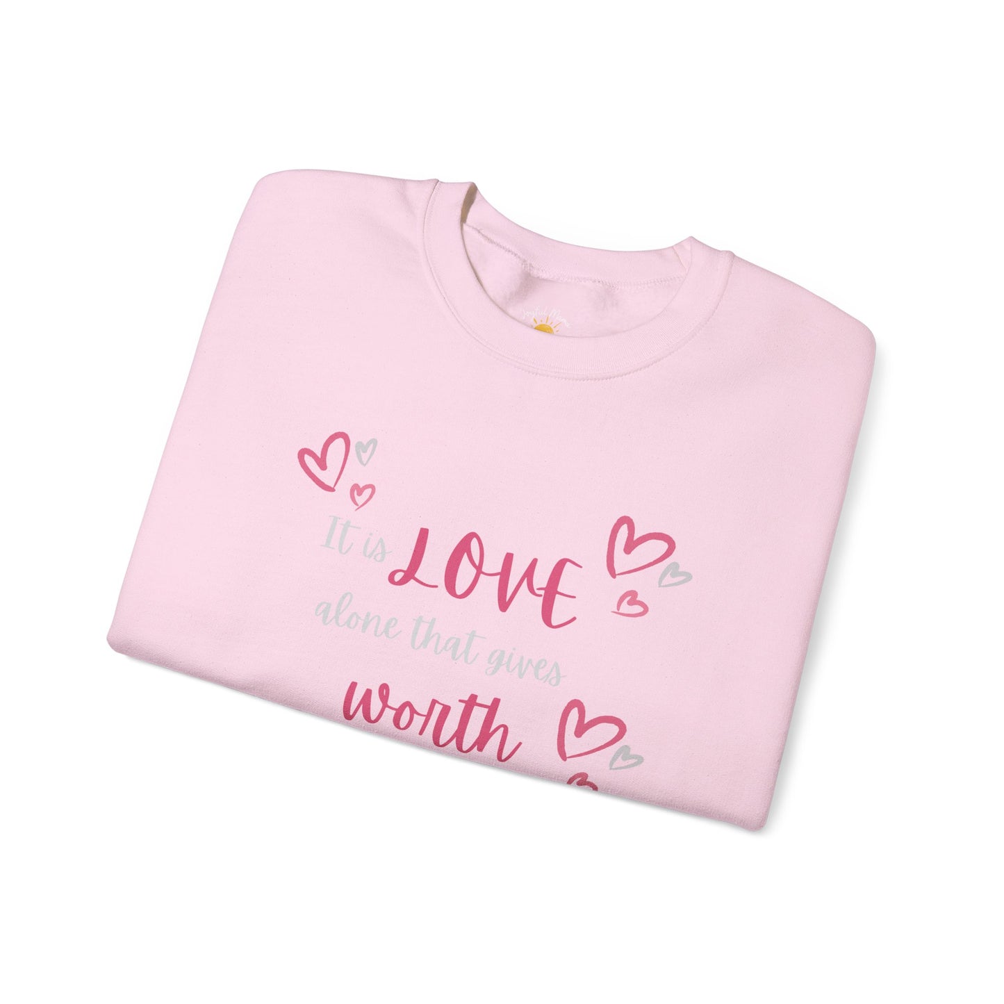 Love Give Worth Crewneck Sweatshirt